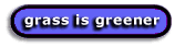 Grass is Greener